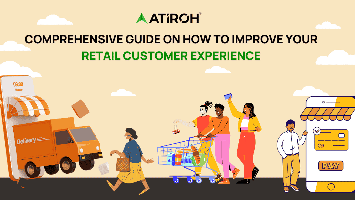 Comprehensive guide on how to improve Retail Customer Experience